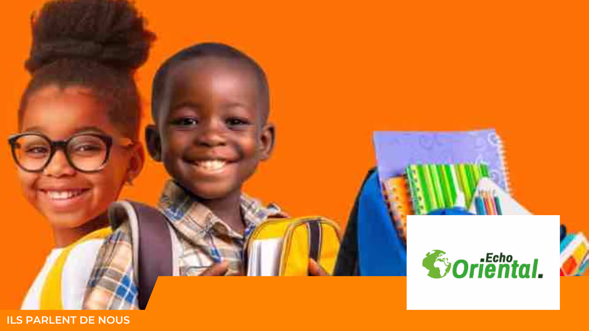 Deux enfants souriants avec sac à dos et fournitures scolaires sur fond orange, logo Écho Oriental et mention « Ils parlent de nous »