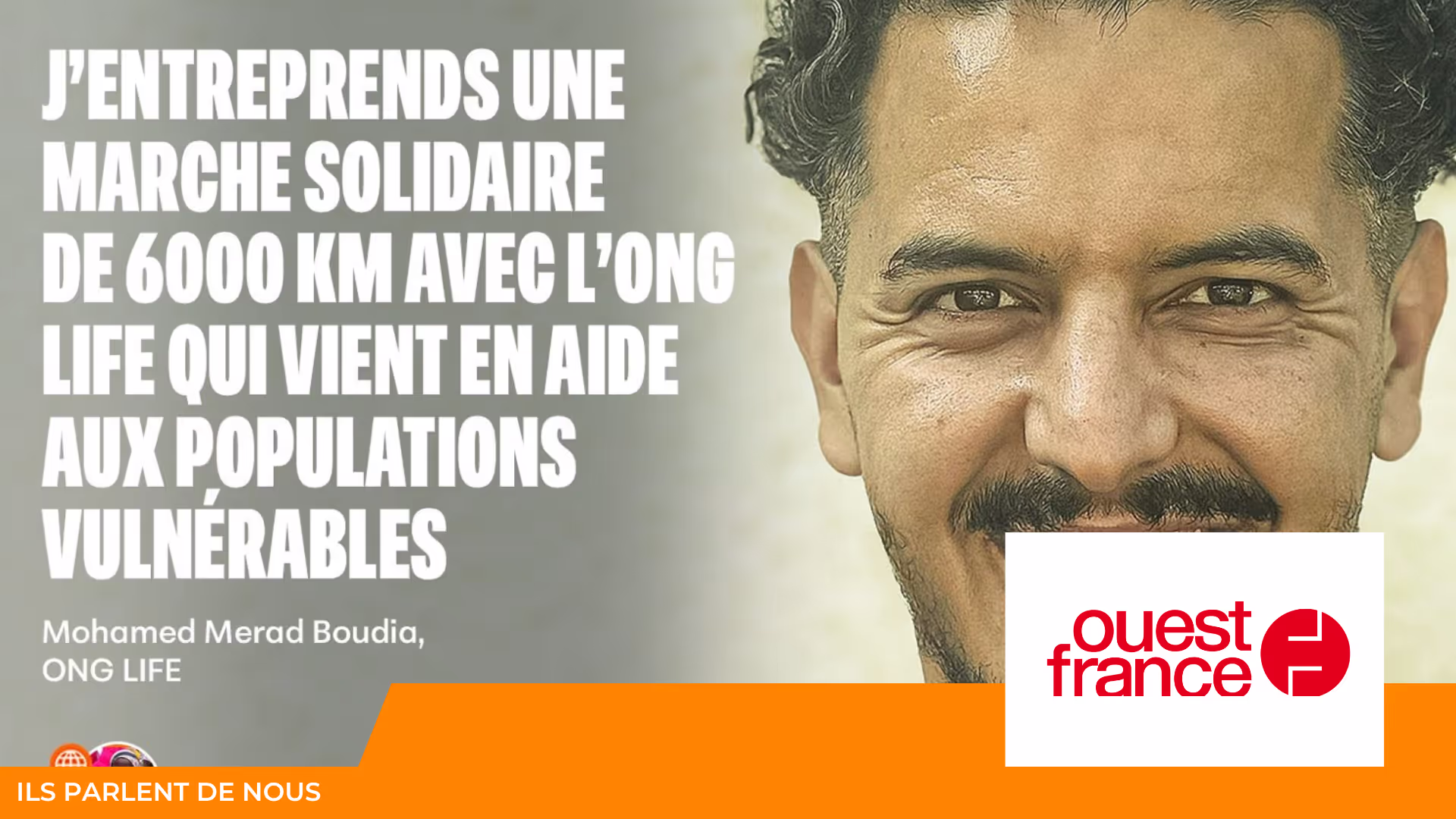 Visuel Ouest-France « Ils parlent de nous » : portrait souriant de Mohamed Merad Boudia annonçant une marche solidaire de 6000 km avec LIFE